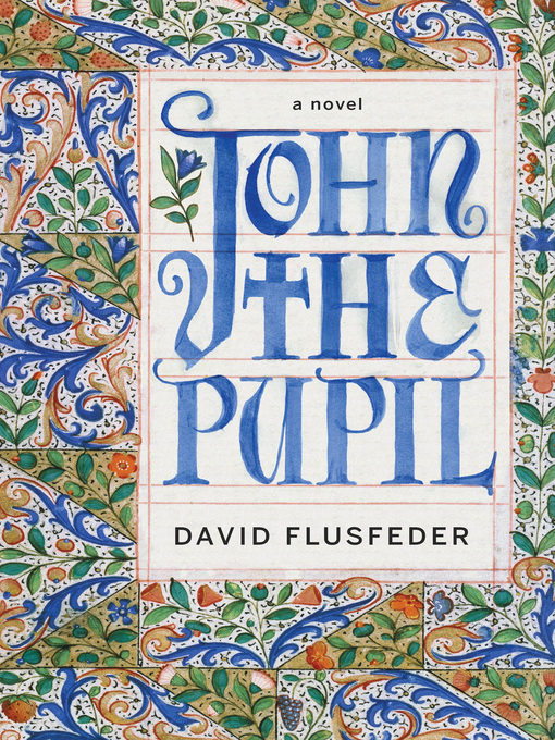 Title details for John the Pupil by David Flusfeder - Wait list